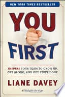 You First: Inspire Your Team to Grow Up, Get Along, and Get Stuff Done